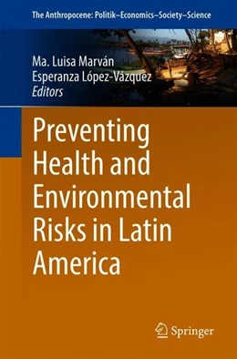 Abbildung von Marván / López-Vázquez | Preventing Health and Environmental Risks in Latin America | 1. Auflage | 2018 | beck-shop.de