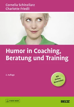 Abbildung von Schinzilarz / Friedli | Humor in Coaching, Beratung und Training | 2. Auflage | 2018 | beck-shop.de