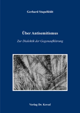 Abbildung von Stapelfeldt | Über Antisemitismus – Zur Dialektik der Gegenaufklärung | 1. Auflage | 2018 | 18 | beck-shop.de