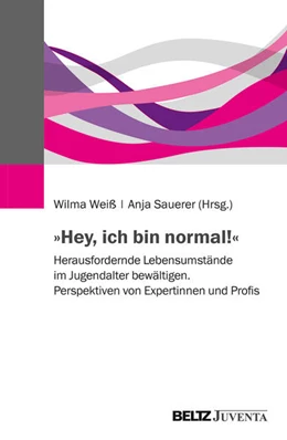 Abbildung von Weiß / Sauerer | »Hey, ich bin normal!« | 1. Auflage | 2018 | beck-shop.de