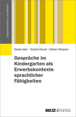 Abbildung von Isler / Wiesner | Kommunikatives Handeln im Kindergarten – schulische Sozialisation und sprachliche Bildung | 1. Auflage | 2025 | beck-shop.de