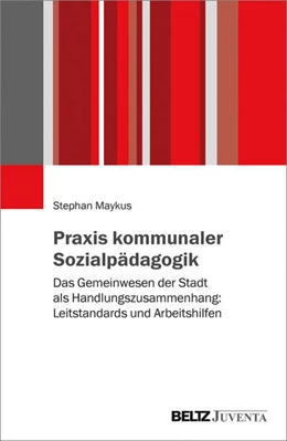 Abbildung von Maykus | Praxis kommunaler Sozialpädagogik | 1. Auflage | 2018 | beck-shop.de