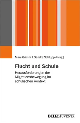 Abbildung von Grimm / Schlupp | Flucht und Schule | 1. Auflage | 2019 | beck-shop.de
