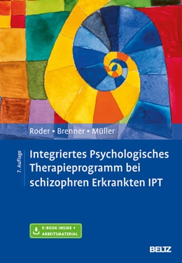 Abbildung von Roder / Brenner | Integriertes Psychologisches Therapieprogramm bei schizophren Erkrankten IPT | 7. Auflage | 2019 | beck-shop.de