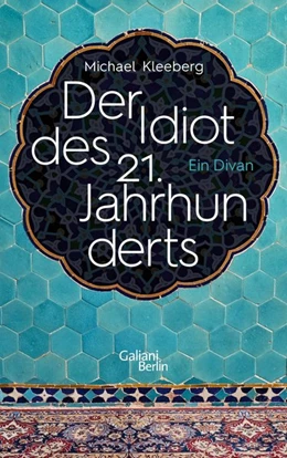 Abbildung von Kleeberg | Der Idiot des 21. Jahrhunderts | 1. Auflage | 2018 | beck-shop.de