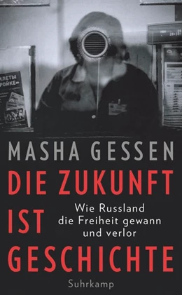 Abbildung von Gessen | Die Zukunft ist Geschichte | 1. Auflage | 2018 | beck-shop.de