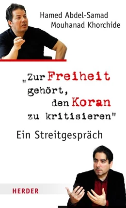 Abbildung von Abdel-Samad / Khorchide | Zur Freiheit gehört, den Koran zu kritisieren | 1. Auflage | 2018 | beck-shop.de