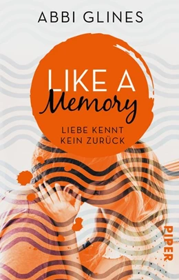 Abbildung von Glines | Like a Memory - Liebe kennt kein Zurück | 1. Auflage | 2018 | beck-shop.de