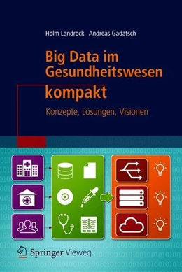 Abbildung von Landrock / Gadatsch | Big Data im Gesundheitswesen kompakt | 1. Auflage | 2018 | beck-shop.de