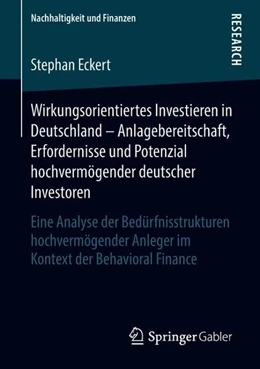 Abbildung von Eckert | Wirkungsorientiertes Investieren in Deutschland - Anlagebereitschaft, Erfordernisse und Potenzial hochvermögender deutscher Investoren | 1. Auflage | 2018 | beck-shop.de