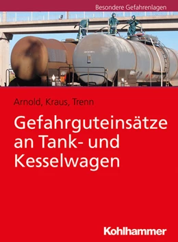 Abbildung von Arnold / Kraus | Gefahrguteinsätze an Tank- und Kesselwagen | 1. Auflage | 2025 | beck-shop.de