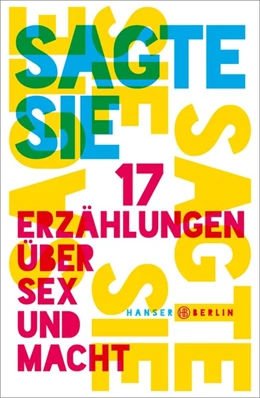 Abbildung von Muzur | Sagte sie. 17 Erzählungen über Sex und Macht | 1. Auflage | 2018 | beck-shop.de