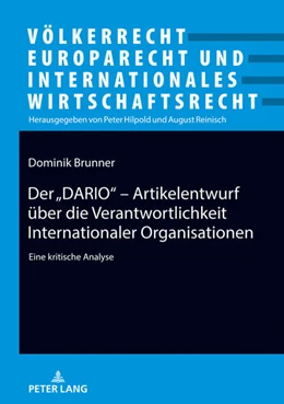 Abbildung von Brunner | Der ¿DARIO¿ - Artikelentwurf über die Verantwortlichkeit Internationaler Organisationen | 1. Auflage | 2018 | beck-shop.de