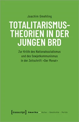 Abbildung von Gmehling | Totalitarismustheorien in der jungen BRD | 1. Auflage | 2022 | beck-shop.de