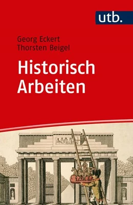 Abbildung von Beigel / Eckert | Historisch Arbeiten | 1. Auflage | 2019 | beck-shop.de