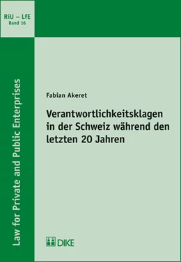 Abbildung von Akeret | Verantwortlichkeitsklagen in der Schweiz während den letzten 20 Jahren | 1. Auflage | 2018 | Band 16 | beck-shop.de