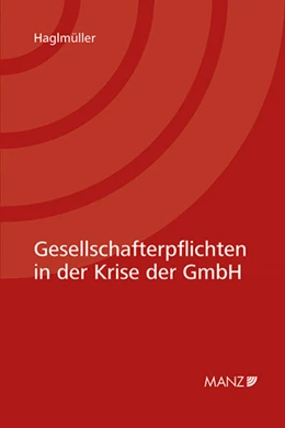 Abbildung von Haglmüller | Gesellschafterpflichten in der Krise der GmbH | 1. Auflage | 2018 | beck-shop.de
