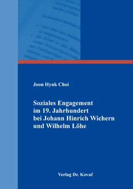 Abbildung von Choi | Soziales Engagement im 19. Jahrhundert bei Johann Hinrich Wichern und Wilhelm Löhe | 1. Auflage | 2018 | 139 | beck-shop.de