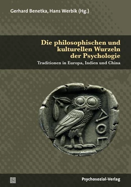 Abbildung von Benetka / Werbik | Die philosophischen und kulturellen Wurzeln der Psychologie | 1. Auflage | 2018 | beck-shop.de