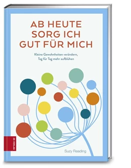 Abbildung von Reading | Ab heute sorg ich gut für mich | 1. Auflage | 2018 | beck-shop.de