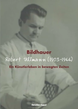 Abbildung von Zippel | Bildhauer Robert Ullmann (1903-1966) | 1. Auflage | 2018 | beck-shop.de