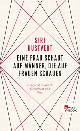 Abbildung von Hustvedt | Eine Frau schaut auf Männer, die auf Frauen schauen | 1. Auflage | 2019 | beck-shop.de