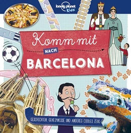 Abbildung von Planet | Lonely Planet Kinderreiseführer Komm mit nach Barcelona (Lonely Planet Kids) | 1. Auflage | 2018 | beck-shop.de