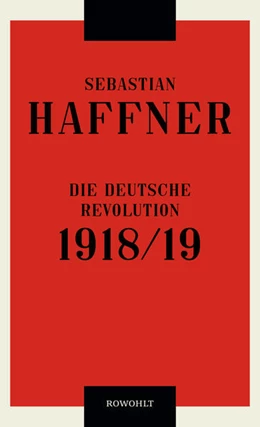 Abbildung von Haffner | Die deutsche Revolution 1918/19 | 1. Auflage | 2018 | beck-shop.de