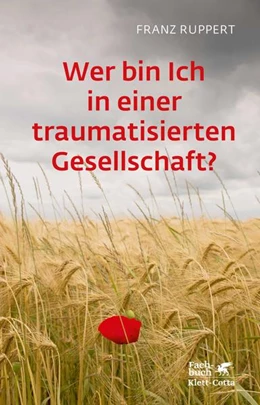 Abbildung von Ruppert | Wer bin ich in einer traumatisierten Gesellschaft? | 5. Auflage | 2018 | beck-shop.de