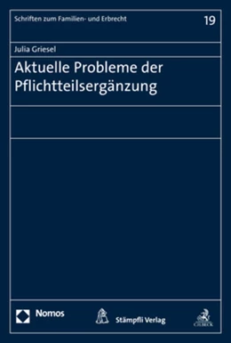 Abbildung von Griesel | Aktuelle Probleme der Pflichtteilsergänzung | 1. Auflage | 2018 | 19 | beck-shop.de