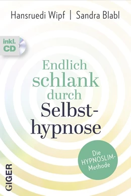 Abbildung von Wipf / Blabl | Endlich schlank durch Selbsthypnose | 1. Auflage | 2018 | beck-shop.de
