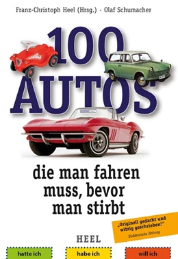 Abbildung von Heel | 100 Autos, die man fahren muss, bevor man stirbt | 1. Auflage | 2018 | beck-shop.de