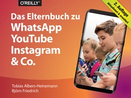 Abbildung von Albers-Heinemann / Friedrich | Das Elternbuch zu WhatsApp, YouTube, Instagram & Co. | 2. Auflage | 2018 | beck-shop.de