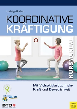 Abbildung von Ludwig / Brehm | Koordinative Kräftigung | 1. Auflage | 2018 | beck-shop.de