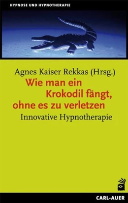 Abbildung von Kaiser Rekkas | Wie man ein Krokodil fängt, ohne es zu verletzen | 4. Auflage | 2018 | beck-shop.de