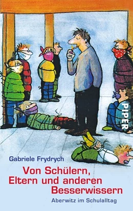 Abbildung von Frydrych | Von Schülern, Eltern und anderen Besserwissern | 1. Auflage | 2018 | beck-shop.de