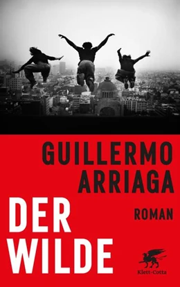 Abbildung von Arriaga | Der Wilde | 1. Auflage | 2018 | beck-shop.de