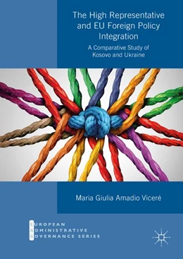 Abbildung von Amadio Viceré | The High Representative and EU Foreign Policy Integration | 1. Auflage | 2018 | beck-shop.de