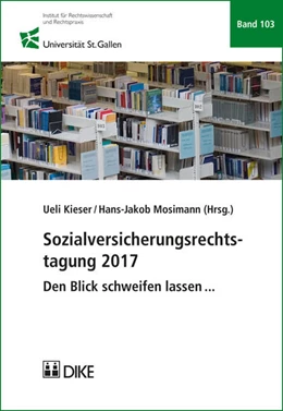 Abbildung von Mosimann / Kieser (Hrsg.) | Sozialversicherungsrechtstagung 2017 | 1. Auflage | 2018 | Band 103 | beck-shop.de