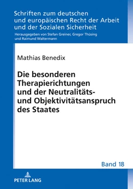 Abbildung von Benedix / Greiner | Die besonderen Therapierichtungen und der Neutralitäts- und Objektivitätsanspruch des Staates | 1. Auflage | 2018 | 18 | beck-shop.de