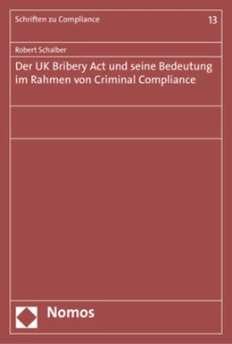 Abbildung von Schalber | Der UK Bribery Act und seine Bedeutung im Rahmen von Criminal Compliance | 1. Auflage | 2018 | beck-shop.de