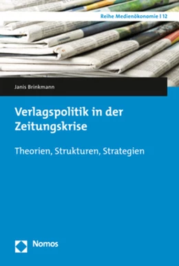 Abbildung von Brinkmann | Verlagspolitik in der Zeitungskrise | 1. Auflage | 2018 | 12 | beck-shop.de