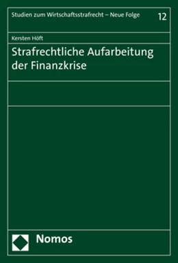 Abbildung von Höft | Strafrechtliche Aufarbeitung der Finanzkrise | 1. Auflage | 2018 | beck-shop.de