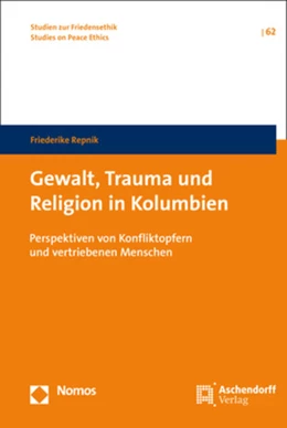 Abbildung von Repnik | Gewalt, Trauma und Religion in Kolumbien | 1. Auflage | 2018 | beck-shop.de
