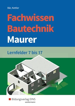 Abbildung von Kettler / Bär | Fachwissen Bautechnik - Maurer. Schulbuch | 4. Auflage | 2018 | beck-shop.de