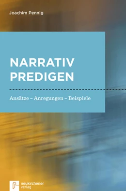 Abbildung von Pennig | Narrativ predigen | 1. Auflage | 2018 | beck-shop.de