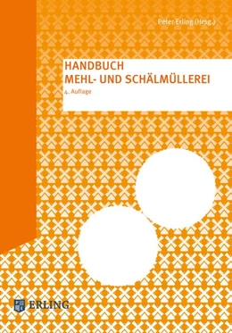Abbildung von Erling | Handbuch Mehl- und Schälmüllerei | 4. Auflage | 2018 | beck-shop.de