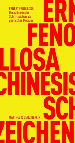 Abbildung von Fenollosa | Das chinesische Schriftzeichen als poetisches Medium | 1. Auflage | 2019 | beck-shop.de