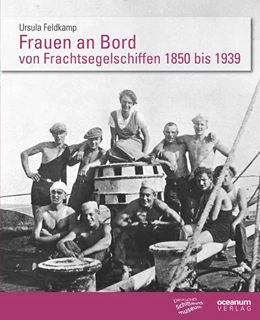 Abbildung von Feldkamp, U: Frauen an Bord von Frachtsegelschiffen 1850 bis | 1. Auflage | | beck-shop.de