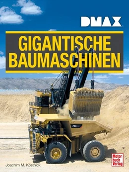 Abbildung von Köstnick | DMAX Gigantische Baumaschinen | 1. Auflage | 2018 | beck-shop.de